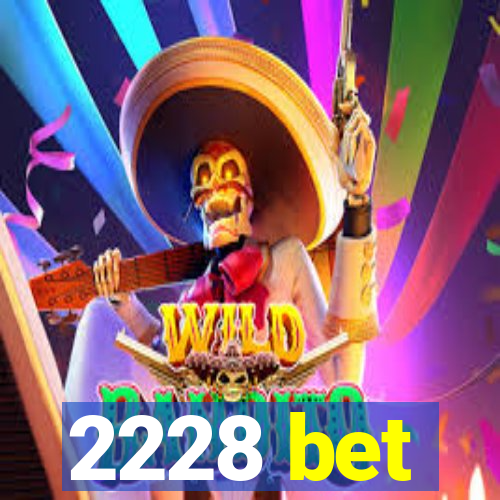 2228 bet